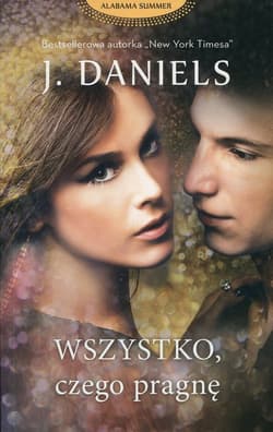 Wszystko, czego pragnę - J. Daniels