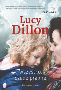 Wszystko, czego pragnę - ebook - Lucy Dillon