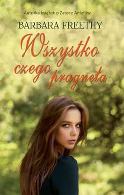 Wszystko czego pragnęła - Barbara Freethy