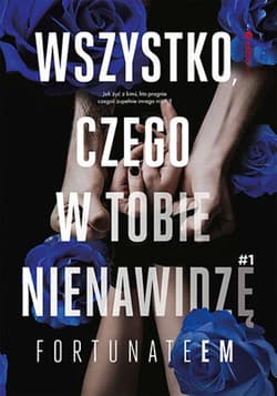 Wszystko, czego w tobie nienawidzę #1 - audiobook - FortunateEm