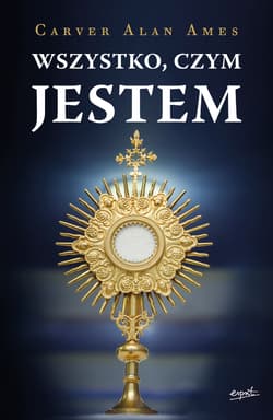 Wszystko czym JESTEM - Carver Alan Ames