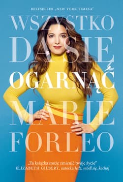 Wszystko da się ogarnąć - ebook - Marie Forleo