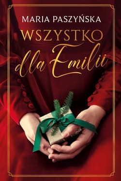 Wszystko dla Emilii - ebook - Maria Paszyńska