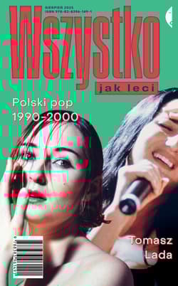 Wszystko jak leci Polski pop 1990-2000 - Tomasz Lada