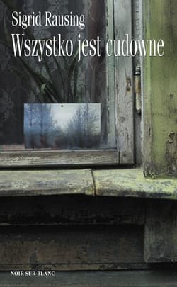 Wszystko jest cudowne - ebook - Sigrid Rausing