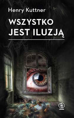 Wszystko jest iluzją - Henry Kuttner