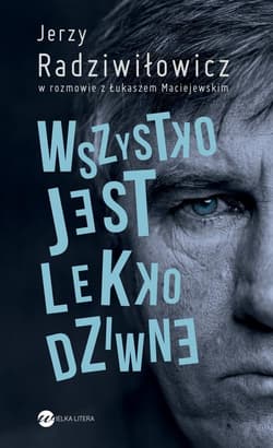 Wszystko jest lekko dziwne - Jerzy Radziwiłowicz