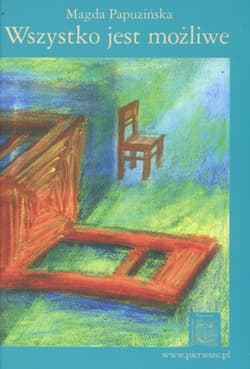Wszystko jest możliwe - Magda Papuzińska