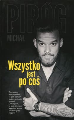 Wszystko jest po coś - Michał Piróg