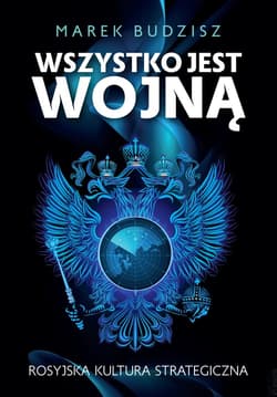 Wszystko jest wojną - ebook - Marek Budzisz