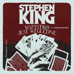 Wszystko jest względne. 14 mrocznych opowieści - audiobook - Stephen  King