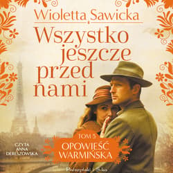 Wszystko jeszcze przed nami - audiobook - Wioletta Sawicka