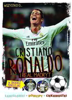Wszystko o... Cristiano Ronaldo i Realu Madryt