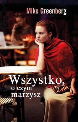 Wszystko, o czym marzysz - Mike Greenberg