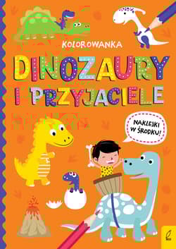 Wszystko o dinozaurach Dinozaury i przyjaciele