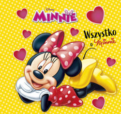 Wszystko o Minnie. Disney Minnie - Opracowanie Zbiorowe