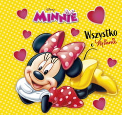 Wszystko o Minnie. Disney Minnie - Opracowanie Zbiorowe