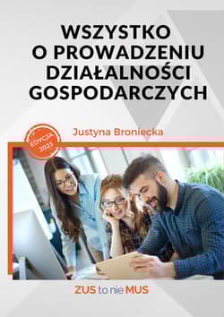 Wszystko o prowadzeniu działalności gospodarczych. Edycja styczeń 2023 - Broniecka Justyna