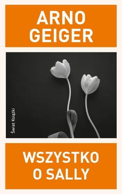 Wszystko o Sally - Arno Geiger