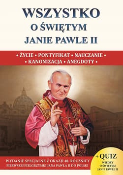 Wszystko o świętym Janie Pawle II - Borek Wacław Stefan