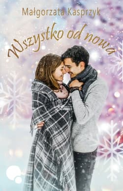 Wszystko od nowa - Kasprzyk Małgorzata