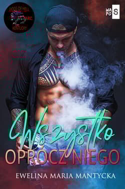 Wszystko oprócz niego 4 - Mantycka  Ewelina Maria