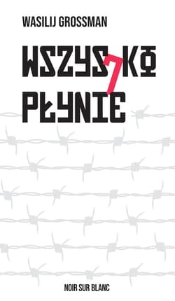 Wszystko płynie - ebook - Grossman Wasilij