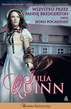 Wszystko przez pannę Bridgerton czyli jeden pocałunek - Julia Quinn