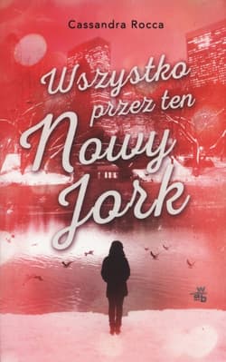 Wszystko przez ten Nowy York - Cassandra Rocca