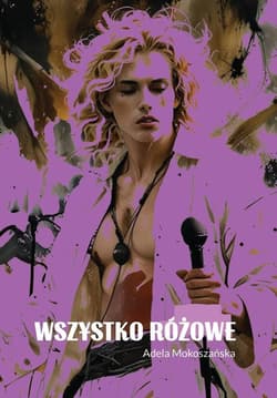 Wszystko różowe - Mokoszańska Adela