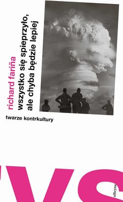Wszystko się spieprzyło, ale chyba będzie lepiej - ebook - Richard Farina