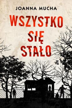 Wszystko się stało - Joanna Mucha