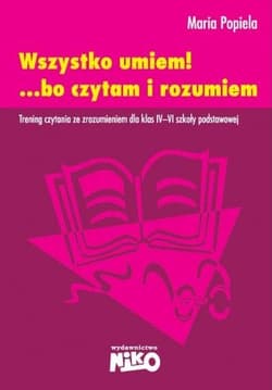 Wszystko umiem bo czytam  i rozumiem - Maria Popiela