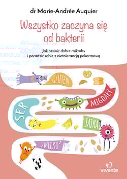 Wszystko zaczyna się od bakterii - Marie-Andree Auquier