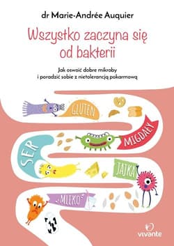 Wszystko zaczyna się od bakterii - Marie-Andree Auquier