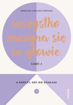 Wszystko zaczyna się w głowie, a kończy, gdy nie działasz - audiobook - Cwalina-Stępniak Karolina