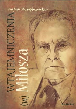 Wtajemniczenia (w) Miłosza - Zofia Zarębianka