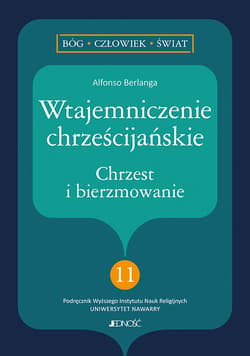 Wtajemniczenie chrześcijańskie. Chrzest i bierzmowanie