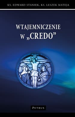 Wtajemniczenie w "Credo" - Leszek Mateja