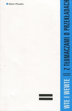 Wte i wewte Z tłumaczami o przekładach