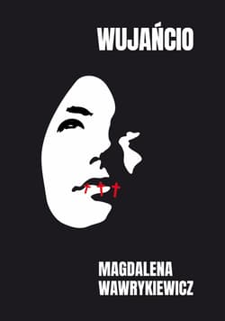 Wujańcio - Magdalena Wawrykiewicz