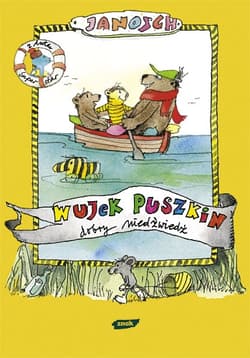 Wujek Puszkin dobry Niedźwiedź. Opowieść o tym, jak Miś z Tygryskiem odbywają wielką podróż, szukając wujka Puszkina  - Janosch