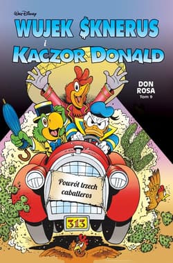 Wujek Sknerus i Kaczor Donald Powrót trzech caballeros Tom 9 - Don Rosa