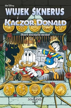 Wujek Sknerus i Kaczor Donald Skarb dziesięciu awatar Tom 7