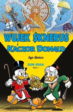 Wujek Sknerus i Kaczor Donald Tom 1 Syn Słońca - Don Rosa, Jacek  Drewnowski