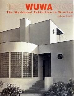 Wuwa 1929-2009 The Werkbund Exhibition in Wroclaw - Jadwiga Urbanik