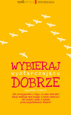 Wybieraj wystarczająco dobrze - Agnieszka Jucewicz