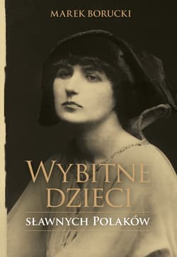 Wybitne dzieci sławnych Polaków_plik - ebook - Marek Borucki