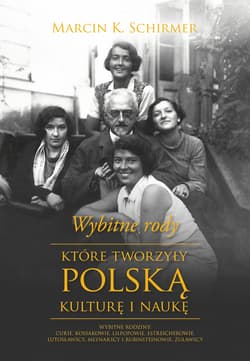 Wybitne rody, które tworzyły polską kulturę i naukę - Schirmer Marcin Konrad