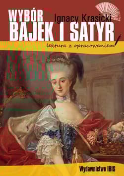 Wybór bajek i satyr lektura z opracowaniem - Ignacy Krasicki